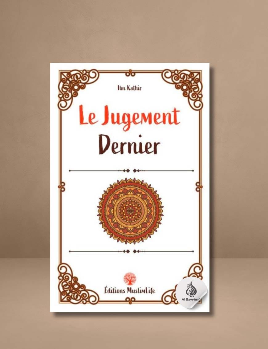 Le Jugement Dernier - Ibn Kathir - MuslimLife - Éditions Universel Universel Livre > Islam > Prophètes et Compagnons 9782911546105 Librairie Musulmane Al-imen