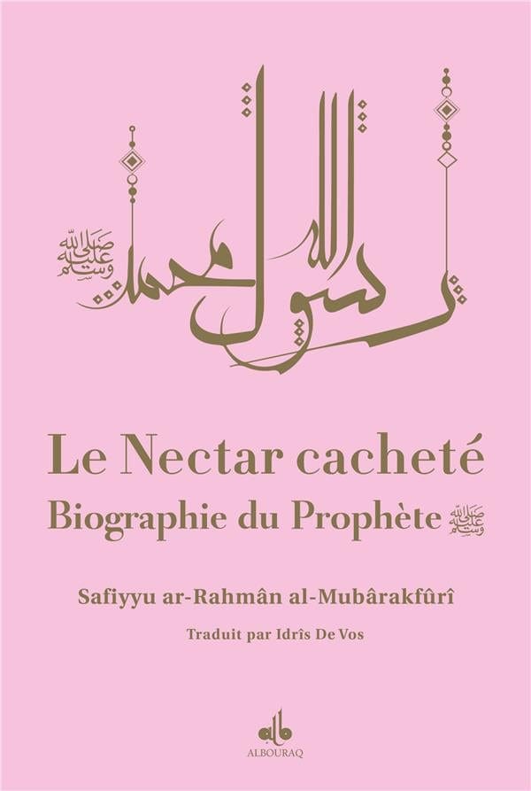 Livre Le Nectar Cachete Biographie Du Prophete Par Safiyyu Ar Rahm... de Al-Mubarakfuri Safiyyu Ar-Rahman