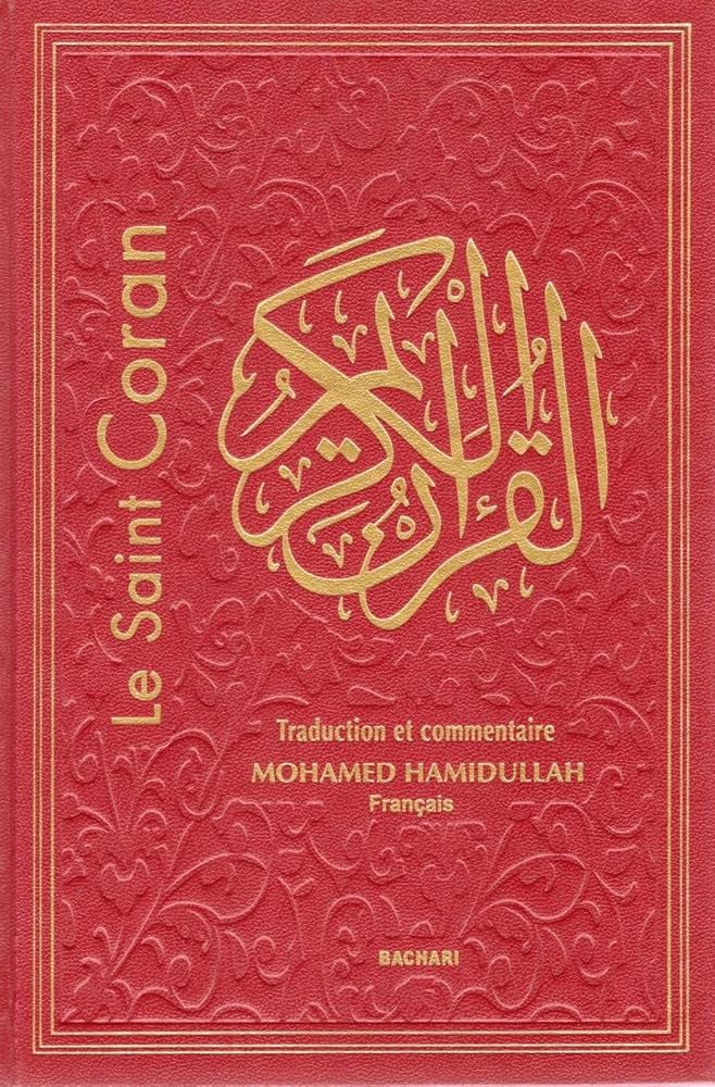 Le Saint Coran bilingue (arabe-français) - Traduction accompagnée de commentaires Muhammad Hamidullah - Bachari - Sana Sana Livre Saint Coran Arabe Français Hafs 9782913678828 Librairie Musulmane Al-imen