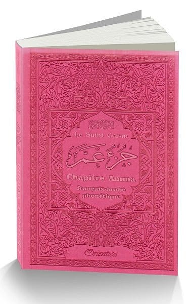 Le Saint Coran - Chapitre Amma (Jouz' 'Ammâ) français-arabe-phonétique - Couverture rose Orientica Coran / Qur'an > Arabe Français Phonétique 9782356351524 Librairie Musulmane Al-imen