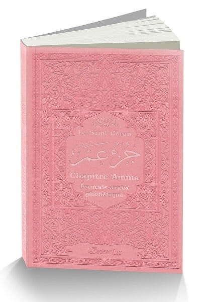 Le Saint Coran - Chapitre Amma (Jouz' 'Ammâ - Hizb Sabbih) français-arabe-phonétique - Couverture rose claire Orientica Coran / Qur'an > Arabe Français Phonétique 9782356351524 Librairie Musulmane Al-imen