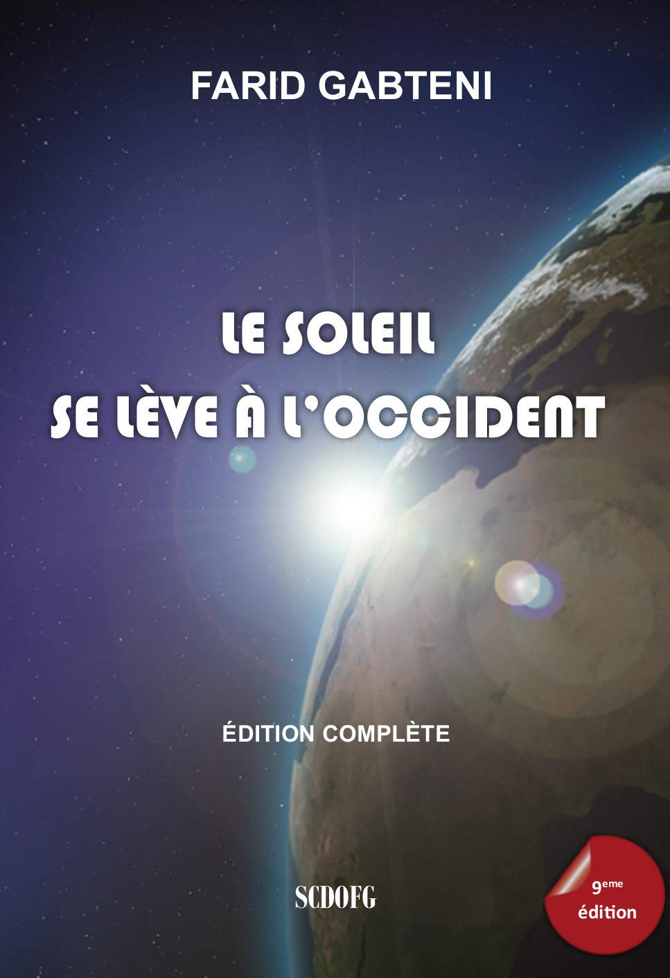 Le soleil se lève à l'Occident ; édition complète (3 tomes en 1 livre) Sana Livre > Islam 9782955467473 Librairie Musulmane Al-imen