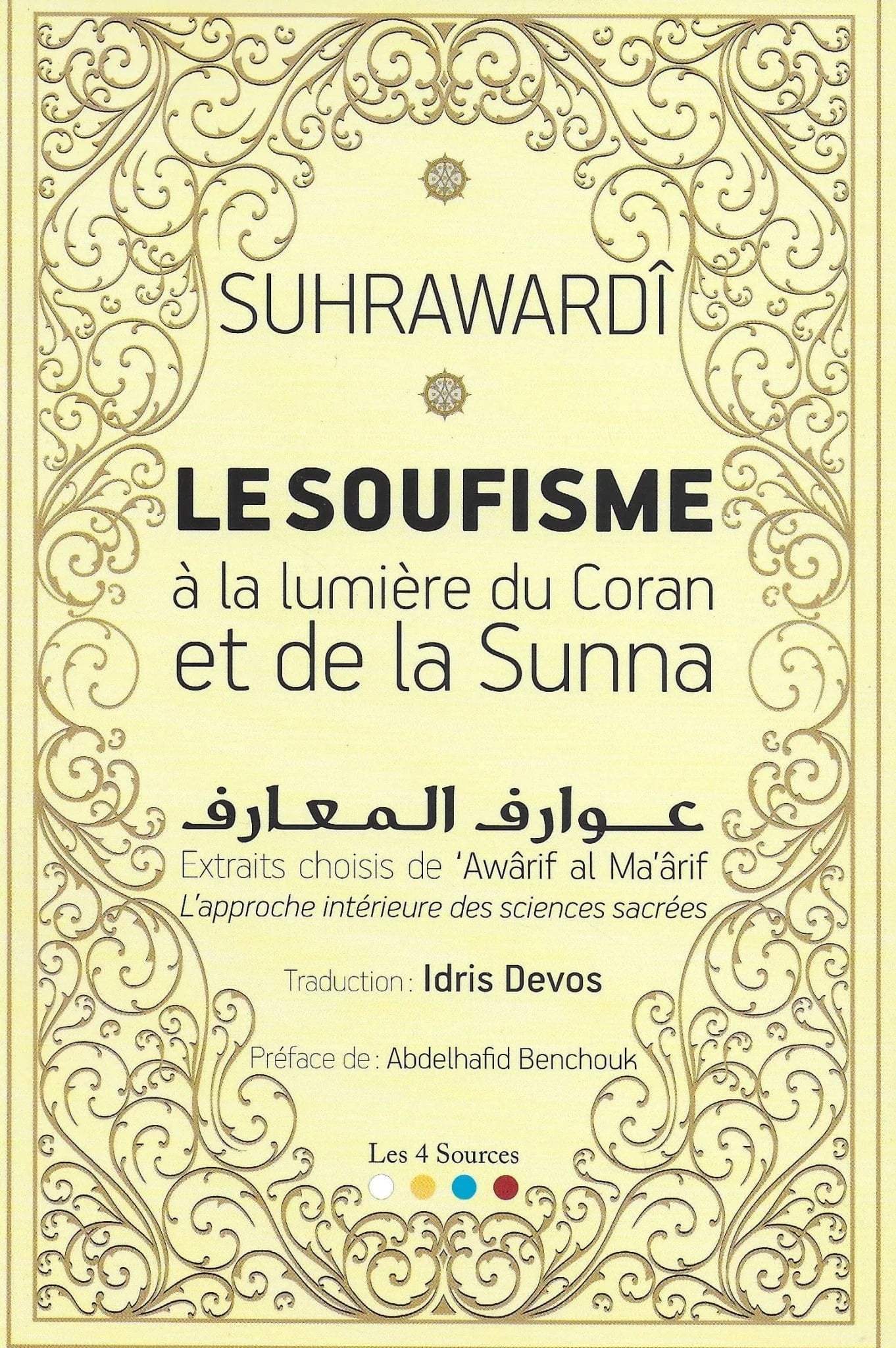 Le soufisme à la lumière du Coran et de la Sunna - Suhrawardî Les Quatre Sources Livre > Islam 9782918027140 Librairie Musulmane Al-imen