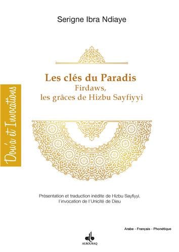 Les clés du Paradis Firdaws — Serigne Ibra Ndiaye | Al Bouraq Al Bouraq Livres > Islam > Invocations (Dou'as) 9791022502887 Librairie Musulmane Al-imen