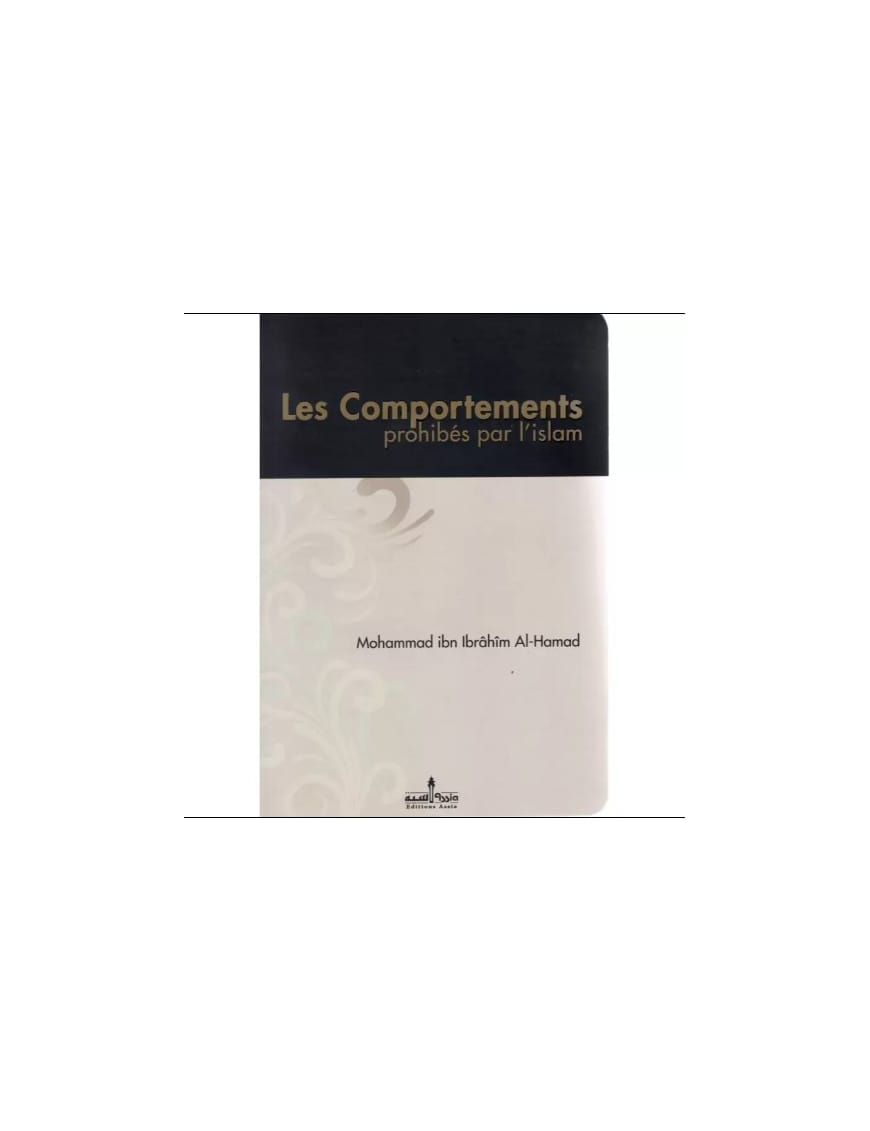 Les comportements prohibés par l'Islam - Mouhammad Al-Hamad - Editions Assia - Éditions Assia Assia Livre > Islam 9782350060095 Librairie Musulmane Al-imen