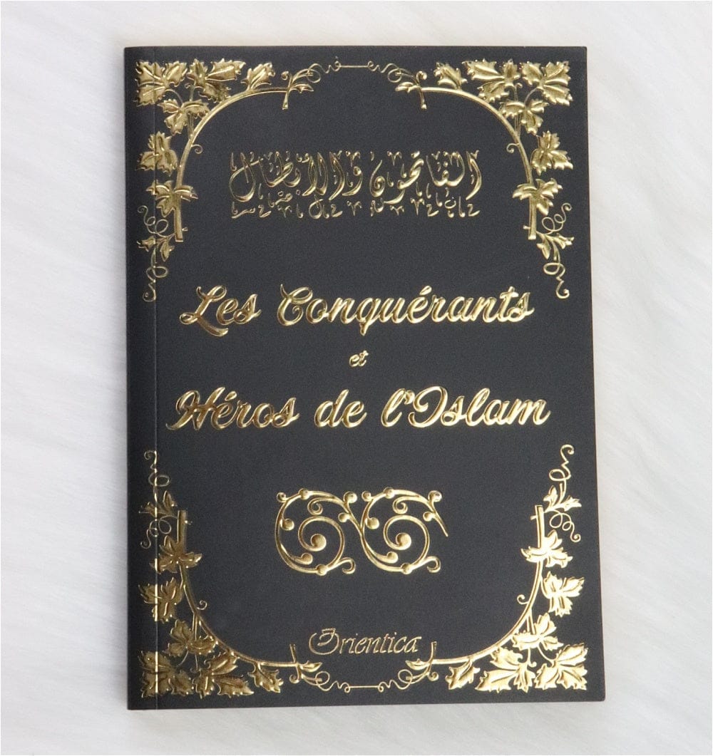 Les Conquérants et Héros de l'Islam — Orientica | Livre Biographies Islamiques Orientica Livre > Islam > Histoire du monde arabo-musulman 9782356352132 Librairie Musulmane Al-imen