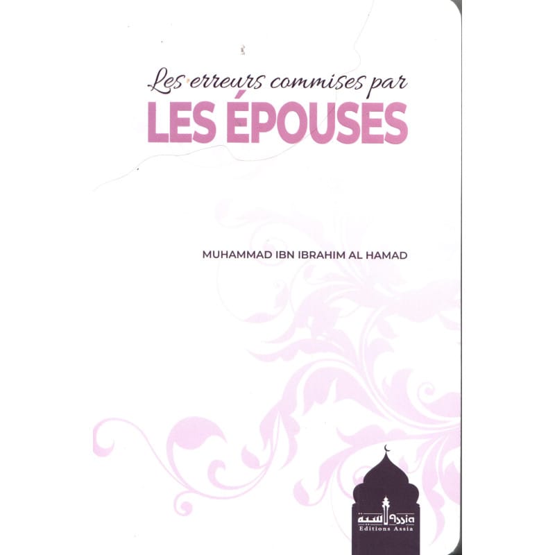 Les erreurs commises par LES ÉPOUSES - Assia Assia Livres > Islam 9782350060385 Librairie Musulmane Al-imen