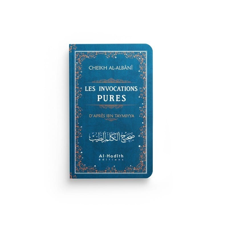 Couverture du livre « Les invocations pures - Ibn Taymiyya - al-Albânî », Al-Hadîth