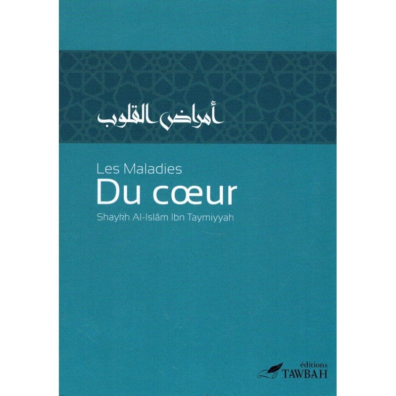Les Maladies Du Cœur, De Shaykh Al-Islâm Ibn Taymiyyah Tawbah Livre > Islam > Foi et Spiritualité 9782916457345 Librairie Musulmane Al-imen