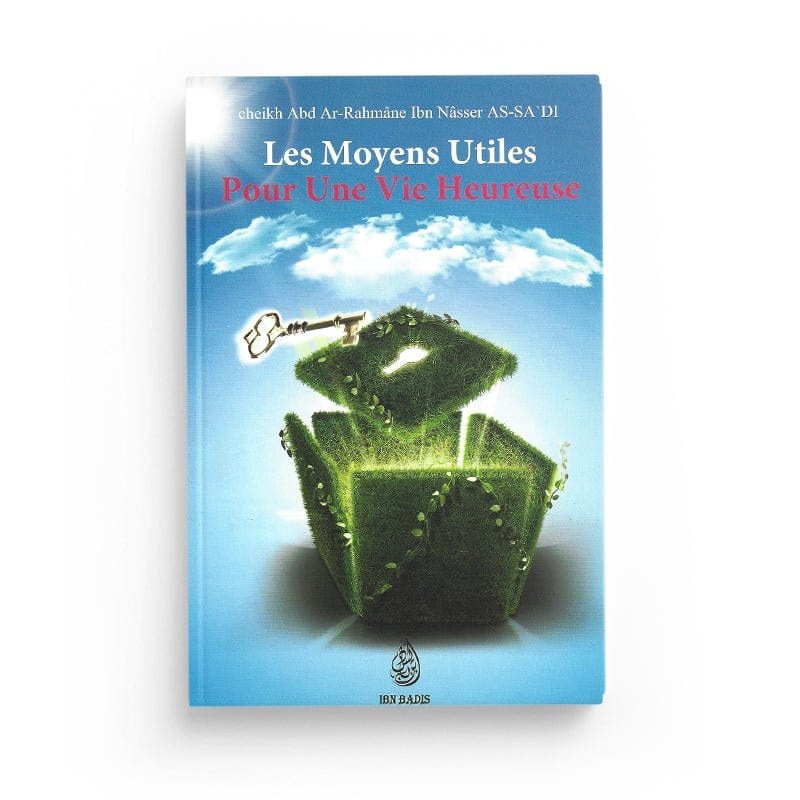 Les moyens utiles pour une vie heureuse, de Abd Ar-Rahmane As-Sa'di, Bilingue (Français - Ibn Badis- Arabe), 2ème édition Ibn Badis Livre > Islam > Foi et Spiritualité 9782953836677 Librairie Musulmane Al-imen