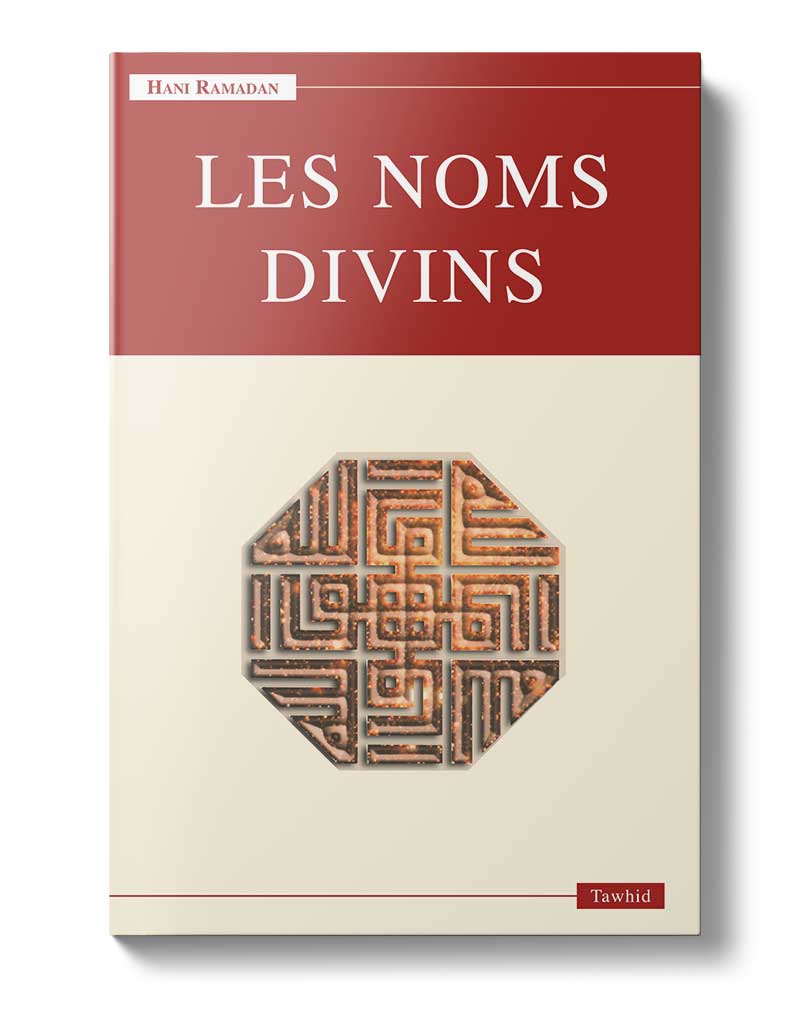 Les Noms divins - Éditions Tawhid Tawhid Livre > Islam > Tawhid / Aqidah (Croyance) 9782848621333 Librairie Musulmane Al-imen