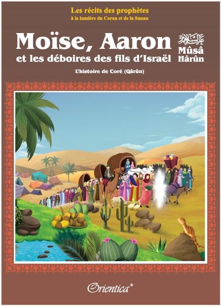 Les récits des prophètes à la lumière du Coran et de la Sunna : Moïse, Aaron et les déboires des fils d’Israël - L'histoire de Coré (Qarûn) Orientica Livre Islam Enfant 9782356350961 Librairie Musulmane Al-imen
