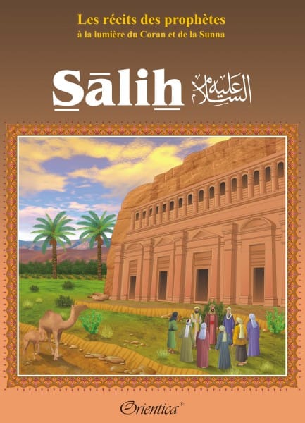 Les Récits des Prophètes — Histoire du Prophète Sâlih — Orientica | Livre Islam Illustré Orientica Livre Islam Enfant 9782356350275 Librairie Musulmane Al-imen