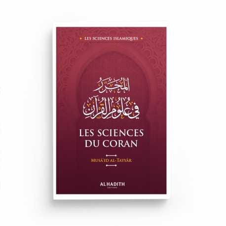Les sciences du Coran - Musâ‘id al-Tayyâr (collection sciences islamiques) éditions Al-Hadîth Al-Hadîth Livre > Islam > Fiqh (Droit et Jurisprudence) 9782492027154 Librairie Musulmane Al-imen