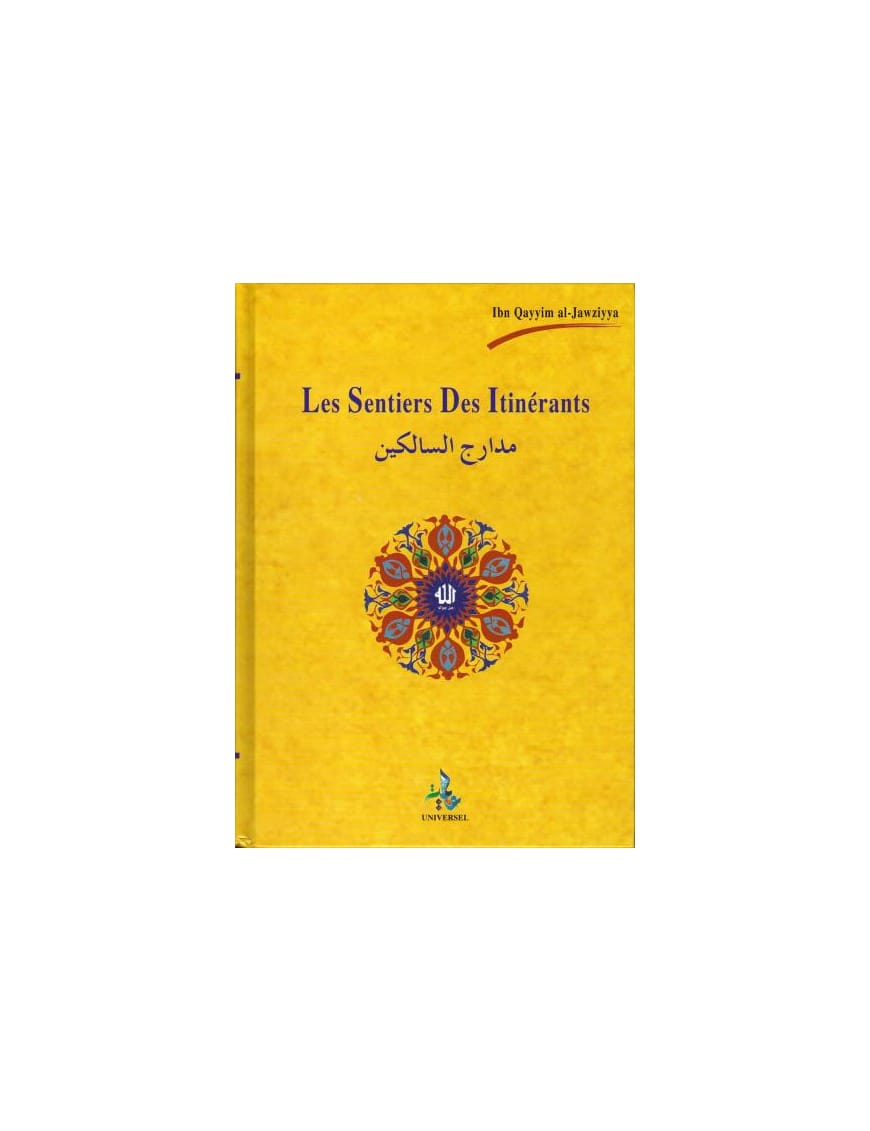 Les sentiers des itinérants - Ibn al Qayyim - Universel - Éditions Universel Universel Livre > Islam 9782911546204 Librairie Musulmane Al-imen