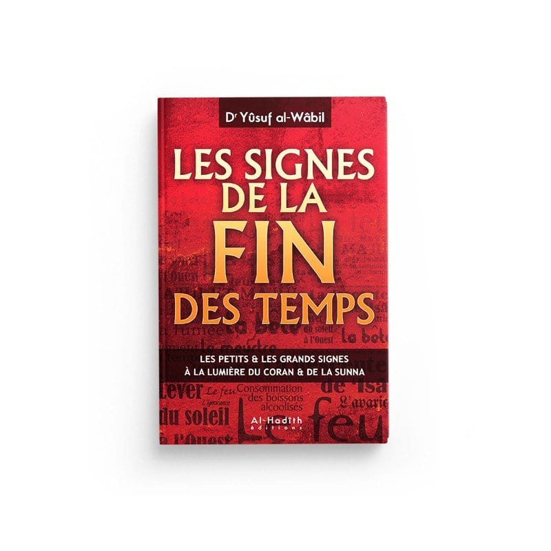 Les signes de la fin des temps - Dr Yûsuf al-Wâbil Al-Hadîth Livre Islam Hadith (Traditions Prophétiques) 9782875451699 Librairie Musulmane Al-imen