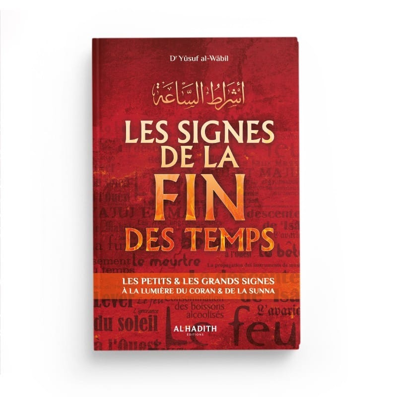 Les signes de la fin des temps - Dr Yûsuf al-Wâbil - éditions Al-Hadîth Al-Hadîth Livre Islam Hadith (Traditions Prophétiques) 9782875451699 Librairie Musulmane Al-imen