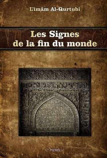 Les signes de la fin du Monde (Les signes de l’Heure, les signes mineurs et majeurs) Orientica Livre > Islam 9782356352231 Librairie Musulmane Al-imen