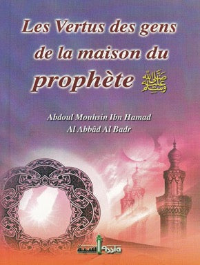 Couverture du livre « Les vertus des gens de la maison du Prophète - Abdoul Mouhsin Al Badr », Éditions Assia