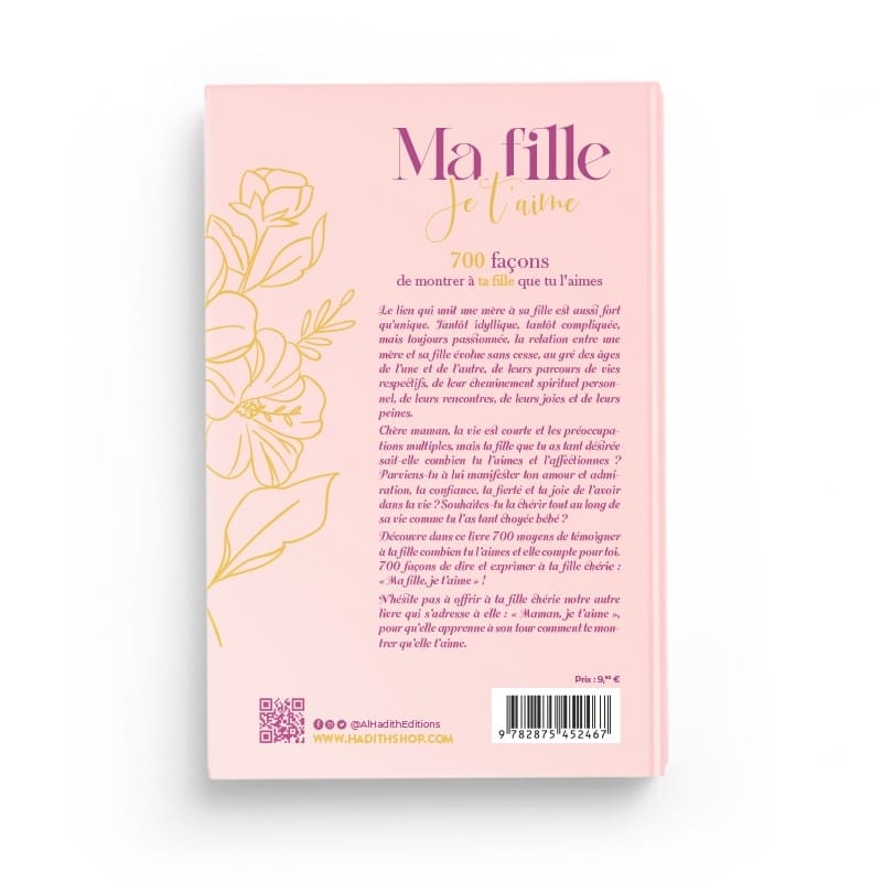 Ma fille Je t’aime 700 façons de montrer à ta fille que tu l’aimes - Editions Al-Hadîth Al-Hadîth Livre Islam Femme 9782875452467 Librairie Musulmane Al-imen