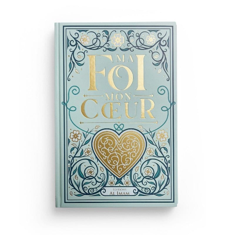 Ma Foi mon Coeur Al imam Livre > Islam > Foi et Spiritualité 9782493631039 Librairie Musulmane Al-imen
