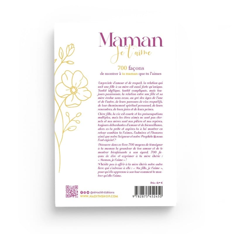 maman je t’aime 700 façons de montrer à ta maman que tu l’aimes - Editions Al-Hadîth Al-Hadîth Livre Islam Femme 9782875452450 Librairie Musulmane Al-imen