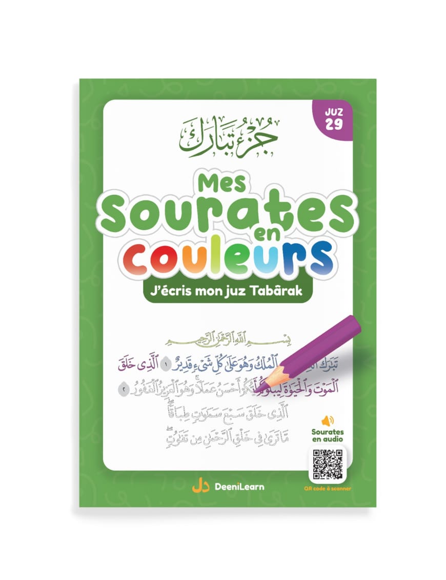 Mes sourates en couleurs - j'écris mon juz Tabarâk - couverture verte - DeeniLearn - DeeniLearn DeeniLearn Livre Islam Enfant 9782931241110 Librairie Musulmane Al-imen