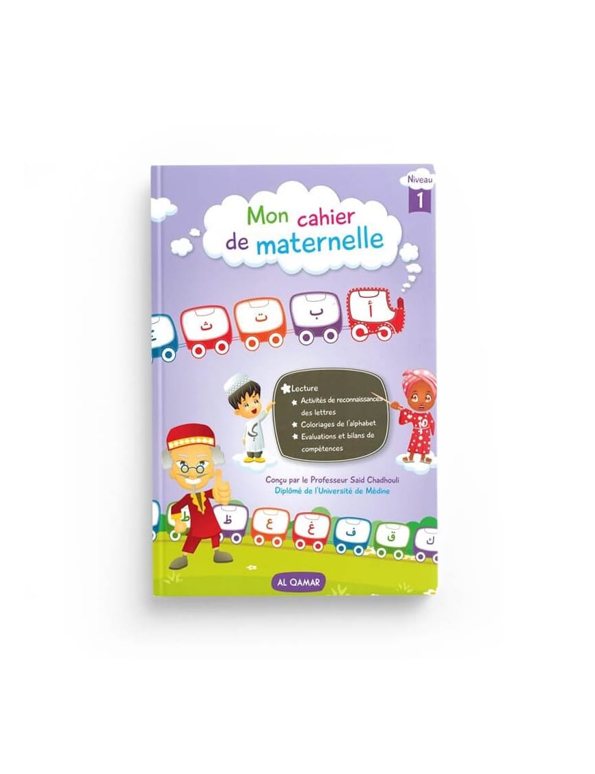 Mon cahier de maternelle pour apprendre l'alphabet arabe - niveau 1 - al Qamar - Éditions Al-Qamar Al-Qamar Livres > Islam > Apprendre l'Arabe 9782490681082 Librairie Musulmane Al-imen