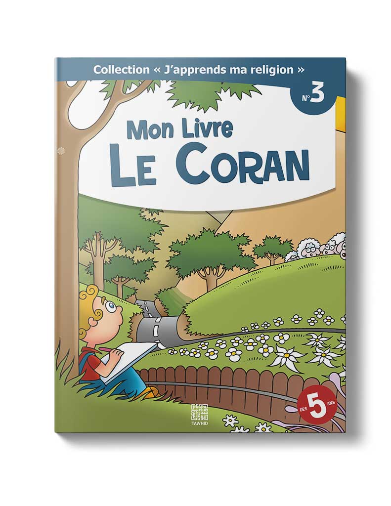 Mon Livre le Coran<br /> (Tome 3) - Éditions Tawhid Tawhid Livre Islam Enfant 9782848622156 Librairie Musulmane Al-imen