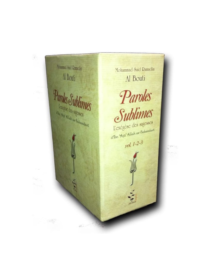 Paroles sublimes - L'exégèse des sagesses d'Ibn Ata Allah as-Sakandari par Al Bouti - Sagesse d'Orient - Sana Sana Livre > Islam > Foi et Spiritualité 9782918422181 Librairie Musulmane Al-imen