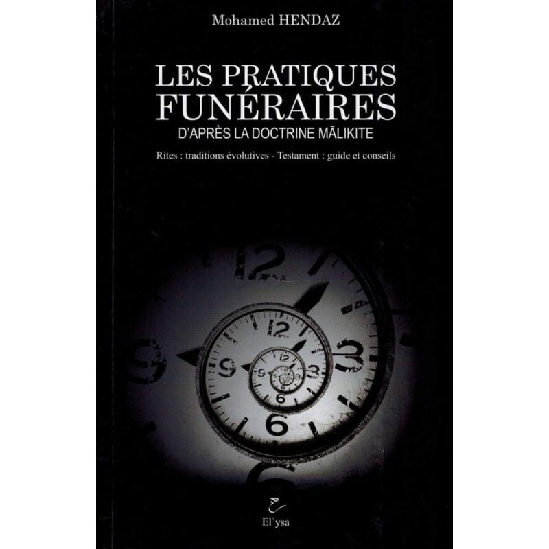 Pratiques funéraires malikites - Mohamed Hendaz Sana Livre > Islam 9791069933361 Librairie Musulmane Al-imen