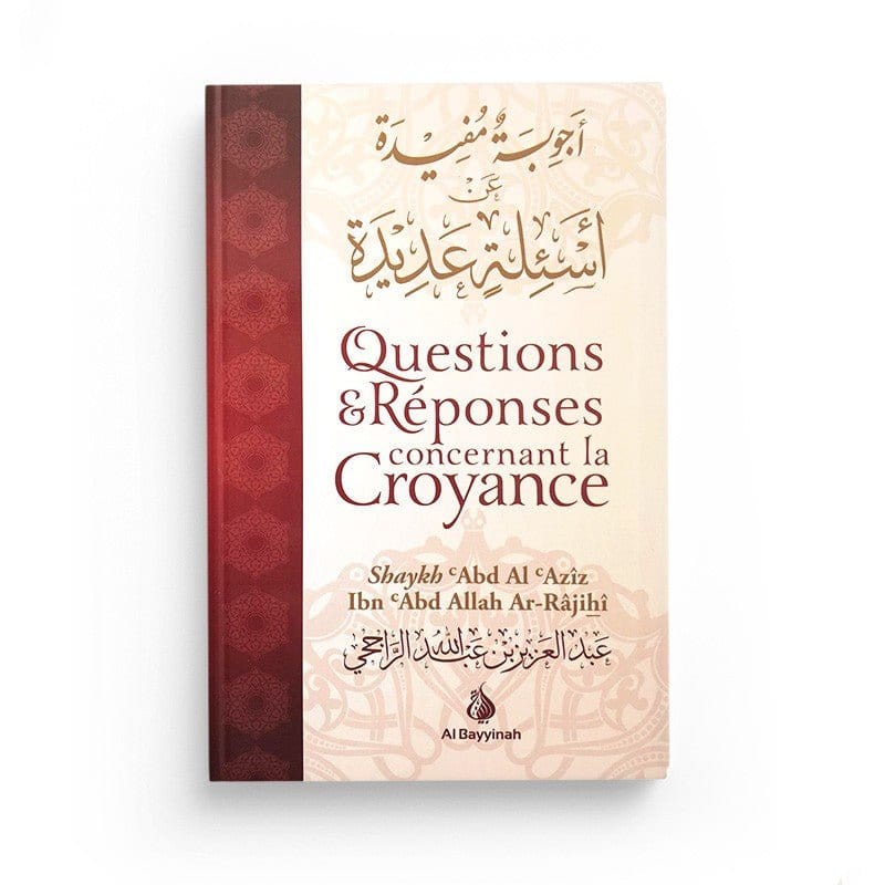Questions et réponses concernant la croyance Al-Bayyinah Livre > Islam > Tawhid / Aqidah (Croyance) 9782919455706 Librairie Musulmane Al-imen