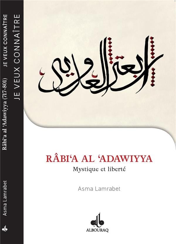 Rabi'a al-adawiyya, mystique au féminin par Asma Lamrabet Al Bouraq Livre > Islam > Biographie 9791022509480 Librairie Musulmane Al-imen