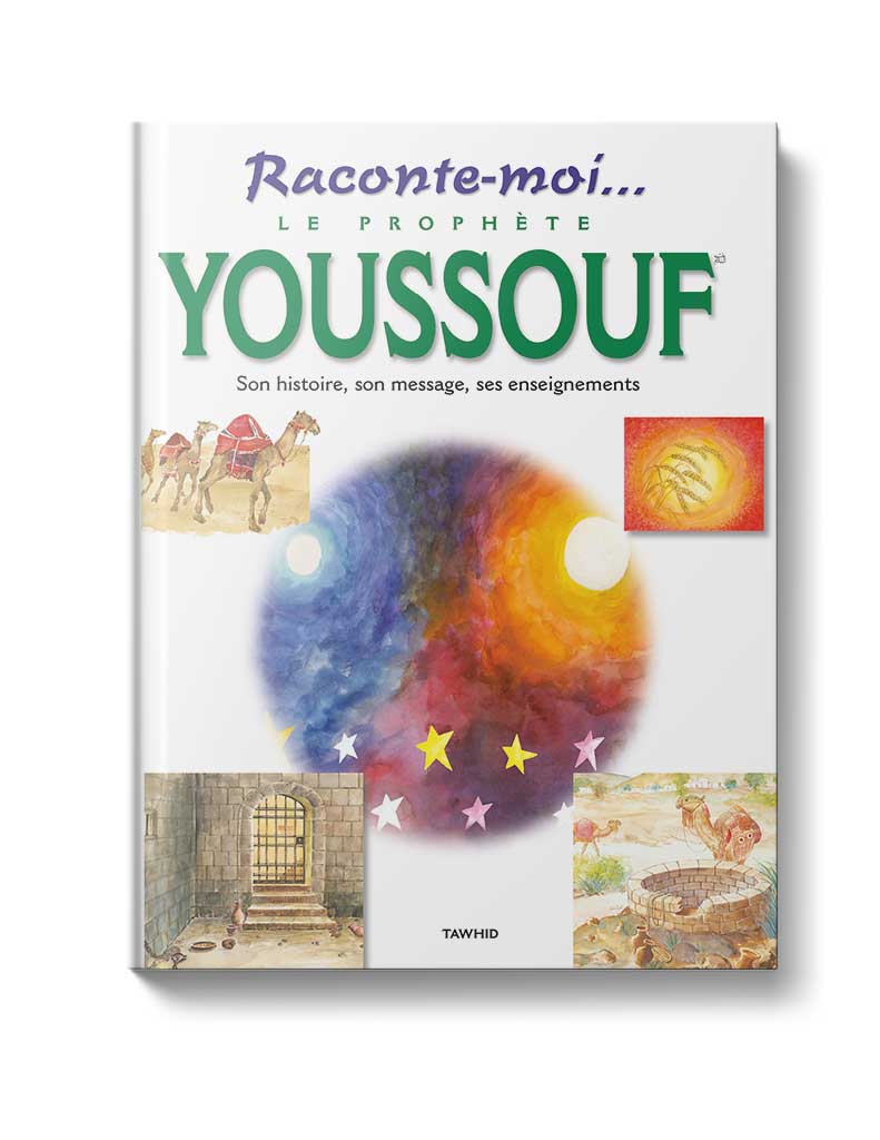 Raconte-moi le prophète Youssouf - Éditions Tawhid Tawhid Livre Islam Enfant 9782848622088 Librairie Musulmane Al-imen