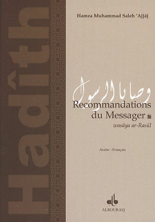 Recommandations du Messager (Ar-Fr) 3e éd. — Hamza Muhammad Saleh Ajjaj | Éditions Al Bouraq Al Bouraq Livre > Islam > Foi et Spiritualité 9782841610198 Librairie Musulmane Al-imen