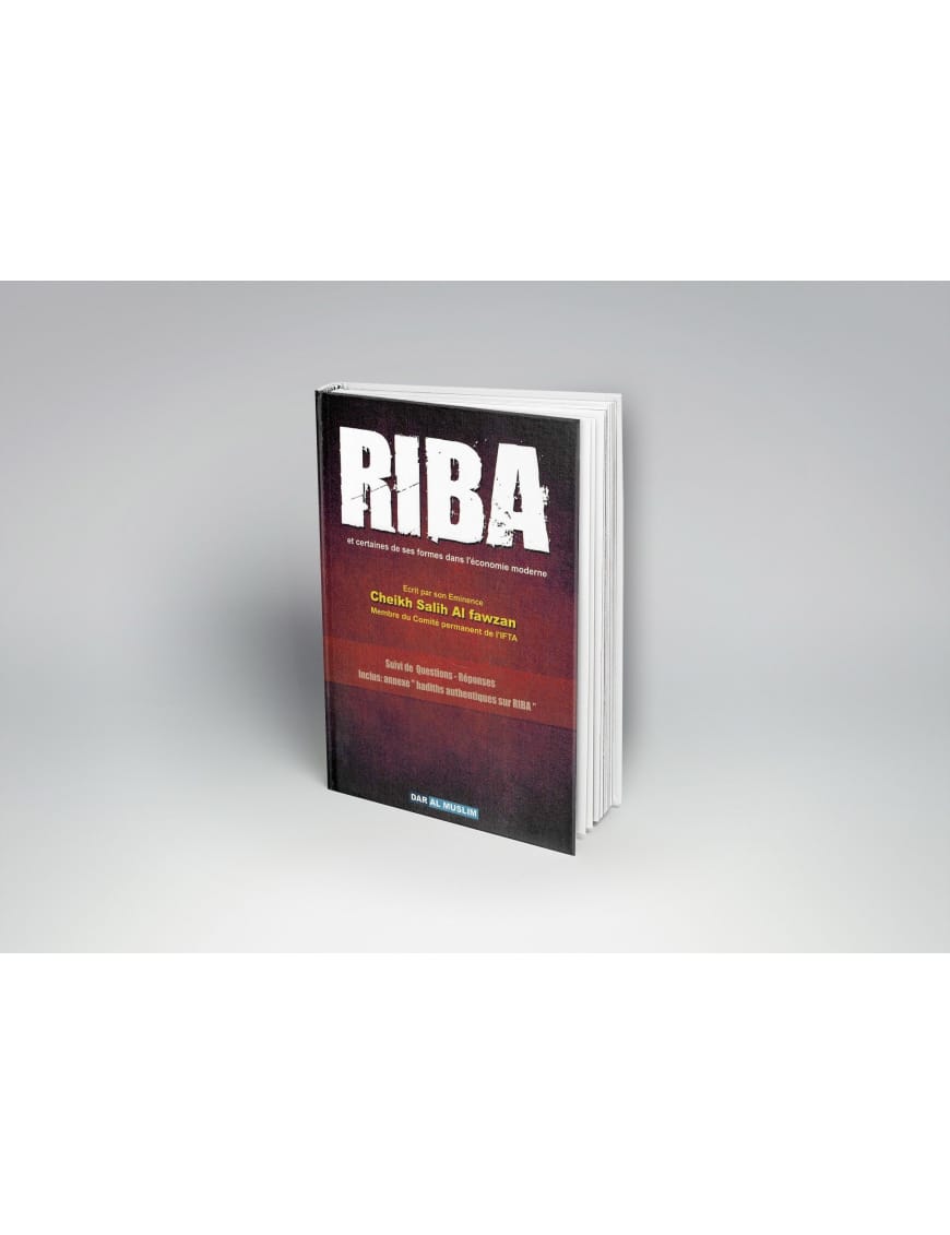 Riba et certaines de ses formes dans l'économie moderne - Shaykh Al-Fawzân - Dar Al-Muslim Dar Al-Muslim Livre > Islam > Fiqh (Droit et Jurisprudence) 9782917113530 Librairie Musulmane Al-imen