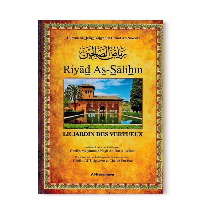 Riyad As-Sâlihîn - Le Jardin des vertueux (arabe-français) - Avec commentaires et authentification des hadiths Al-Haramayn Livre Islam Hadith (Traditions Prophétiques) 9782371870062 Librairie Musulmane Al-imen
