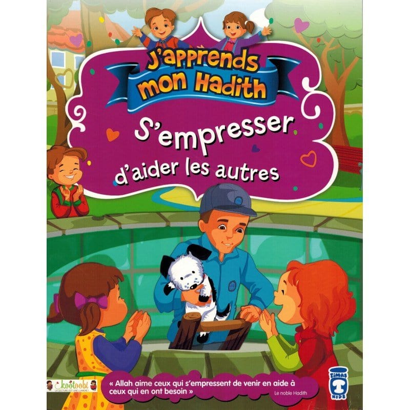 S'empresser d'aider les autres - J'apprends mon hadith Timas Kids Livre Islam Enfant 9791097514143 Librairie Musulmane Al-imen