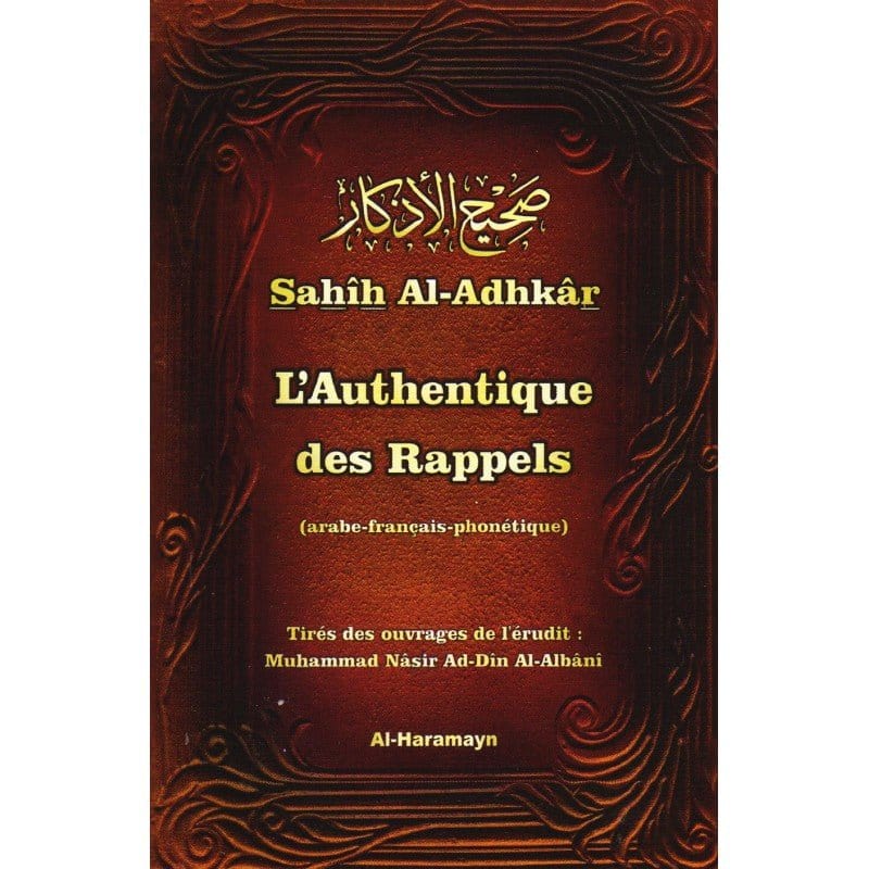 Sahîh Al-Adhkâr - L'Authentique des Rappels (arabe-français-phonétique) Al-Haramayn Livres > Islam > Invocations (Dou'as) 9782371870307 Librairie Musulmane Al-imen