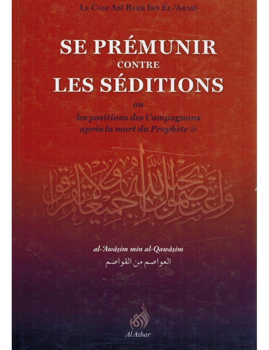 Se premunir contre les séditions - Ibn Al Arabi - Al Azhar - Sana Sana Livre > Islam > Tawhid / Aqidah (Croyance) 9782911807473 Librairie Musulmane Al-imen