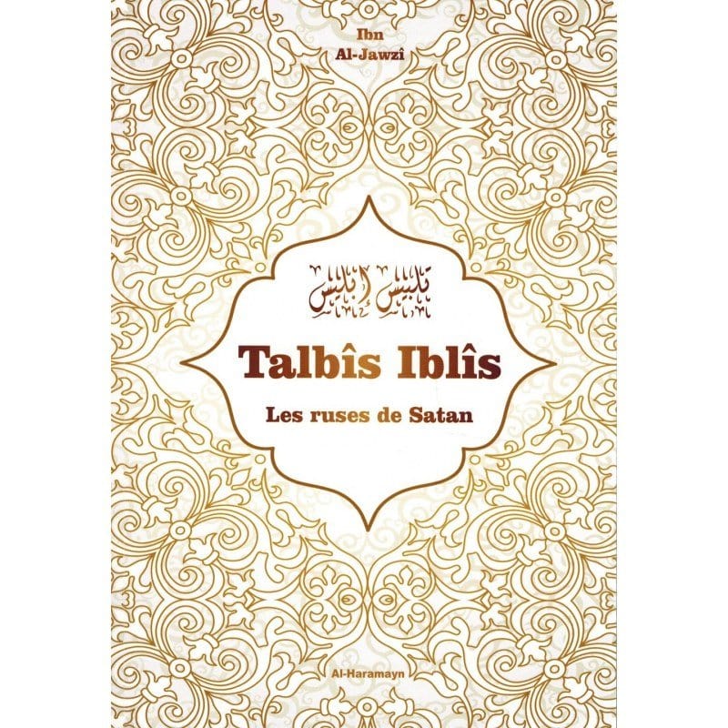 Talbis Iblis (Les ruses de Satan) - Ibn Al-Jawzî - Al-Haramayn Al-Haramayn Livre Islam Hadith (Traditions Prophétiques) 9782371870376 Librairie Musulmane Al-imen