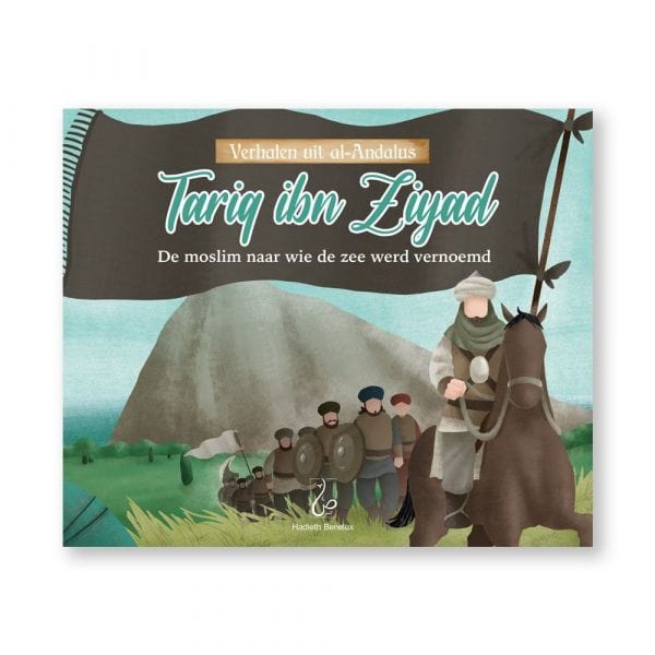 Verhalen uit al-Andalus - Tariq ibn Ziyaad Hadieth Benelux Boeken > Islam 9789083198408 Librairie Musulmane Al-imen