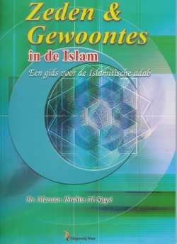 Zeden en gewoontes in de islam Uitgeverij Noer Boeken > Islam 9789055147289 Librairie Musulmane Al-imen
