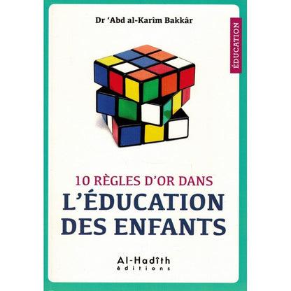 10 règles d'or dans l'éducation des enfants Al - imen