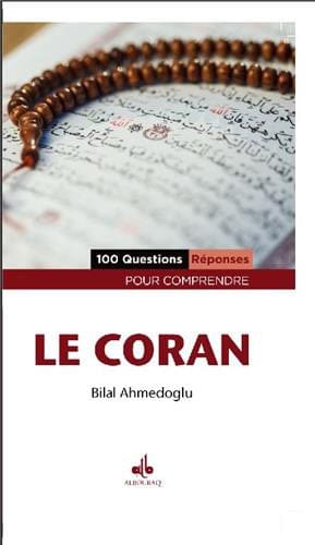 100 Questions-Réponses pour comprendre le Coran — Bilal Ahmadoglu | Éditions Al Bouraq Al Bouraq Livre sur le Coran Tafsir 9791022503037 Librairie Musulmane Al-imen