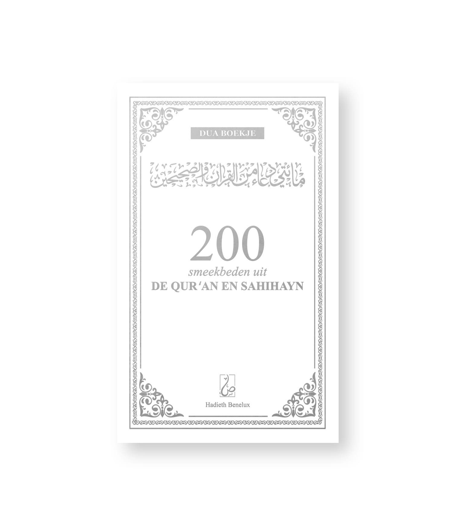 200 smeekbeden uit de Qur'an en Sahihayn Hadieth Benelux Boeken > Islam Wit-Zilver 6013845932997 Librairie Musulmane Al-imen