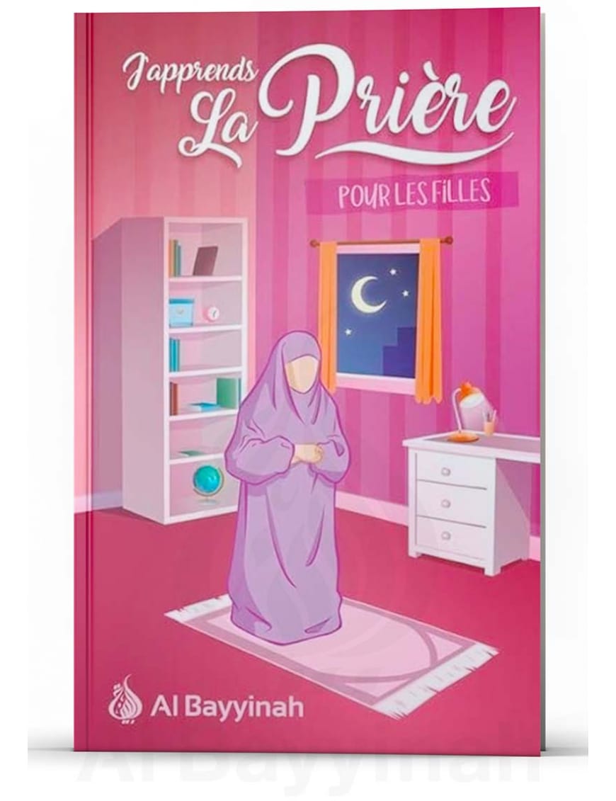 J'apprends la prière pour les filles | Livre des éditions Al Bayyinah - Al-Bayyinah - Librairie Musulmane Al-imen
