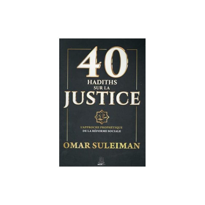 40 HADITHS SUR LA JUSTICE - Omar Suleiman - MuslimCity MuslimCity Livres > Islam > Hadith 9782491948115 Librairie Musulmane Al-imen