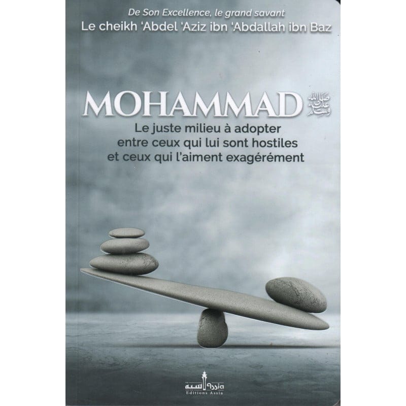 Mohammad Le juste milieu à adopter - Ibn Baz - Assia - Librairie Musulmane Al-imen