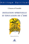 Initiation spirituelle et éducation de l'âme par L'Imam       Muhammad ibn Ali al-Hakim At-Tirmidhî - Albouraq